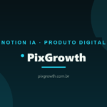 Notion IA: o que é, como usar e como virar produto digital